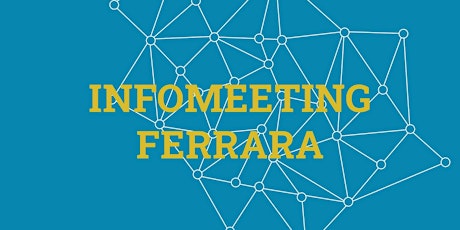 INFO  MEETING  e  FORMAZIONE -  FERRARA