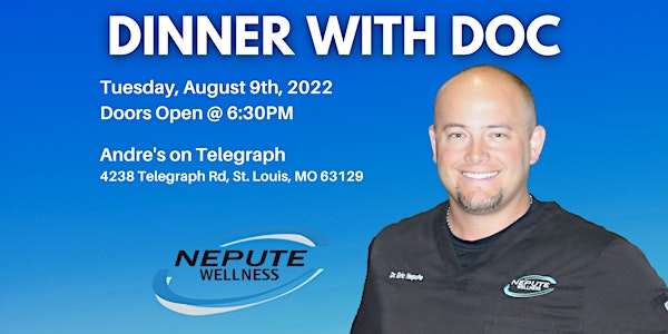 FREE Dinner Event Hosted By Dr. Eric Nepute (August 9th @ 6:30PM)