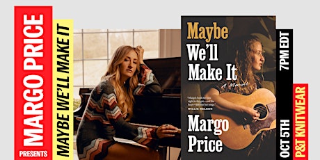 Nashville star Margo Price presents MAYBE WE'LL MAKE IT: A MEMOIR
