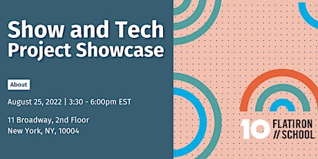 Show and Tech: Project Showcase | Flatiron School | NYC