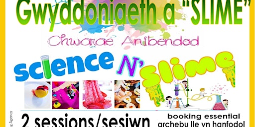 Slime & Science Session 2/Llysnafedd a Sesiwn Wyddoniaeth 2