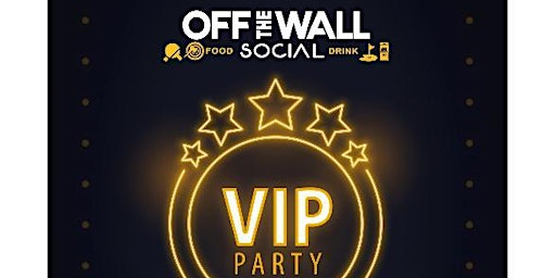 Off The Wall Social's VIP Party!