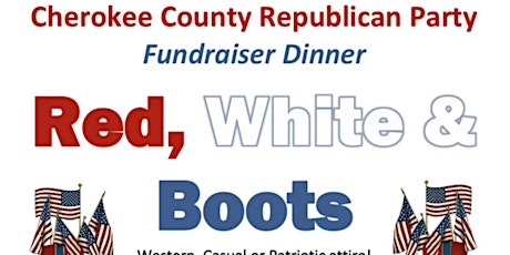 Cherokee County Republican Party Red, White, & Boots Fundraiser