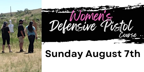 Women's  Defensive Pistol Course - August 7th