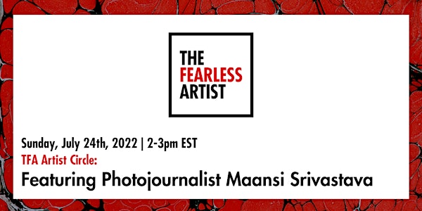 TFA Artist Circle: Featuring Photojournalist Maansi Srivastava