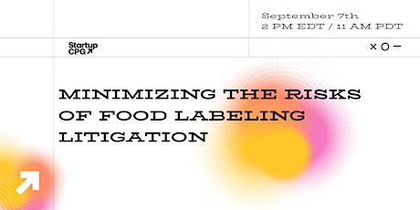 Minimizing the Risks of Food Labeling Litigation
