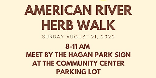 American River Herb Walk: Learning Native and Non Native Plants Together