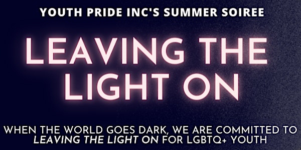 Leaving the Light On: A Youth Pride, Inc. Summer Soiree