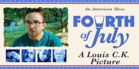 Fourth of July: A Louis C.K. Picture (ENCORE SCREENING)