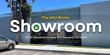 ADU.Works Showroom  Launch Grand Opening | AUG.13 4PM-7PM | Hayward, CA