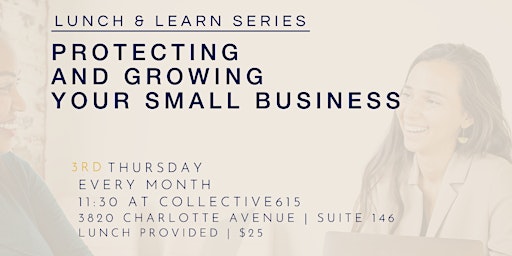 Lunch & Learn: Protecting and Growing Your Small Business (in-person)