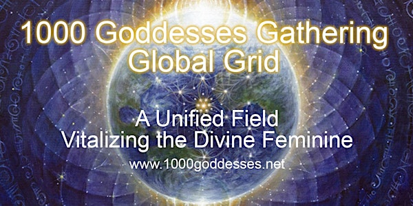 1000 Goddesses Gathering Global Grid 2022