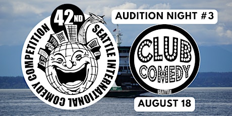 42nd Seattle International Comedy Competition Audition Show #3