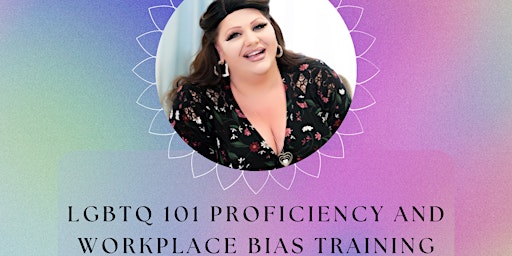 LGBTQ+ 101 Proficiency And Workplace Bias Training