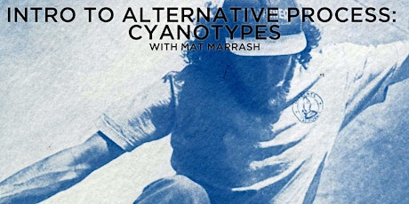 Intro to Alternative Processes: Cyanotypes with Mat Marrash primary image
