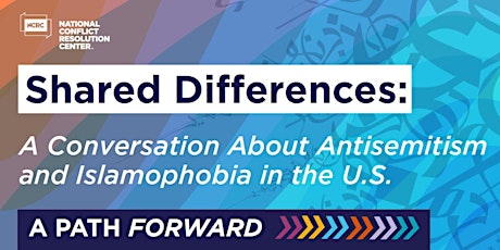 Shared Differences: A Conversation About Antisemitism & Islamophobia