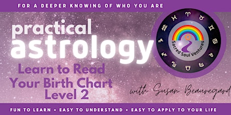 Practical Astrology - Learn to Read Your Birth Chart Level 2 (Virtual)