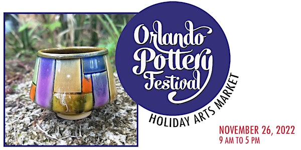 Orlando Pottery Festival & Holiday Arts Market