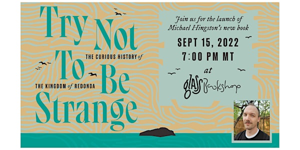 TRY NOT TO BE STRANGE Launch with Michael Hingston