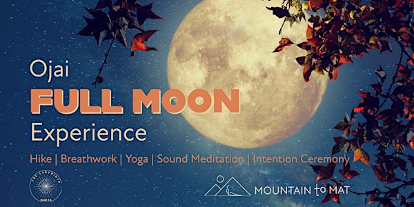 Ojai Full Moon Ceremony Experience - November 8th with total lunar eclipse