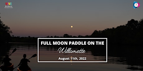 Full Moon Paddle on the Willamette with Vive NW and TV Jam