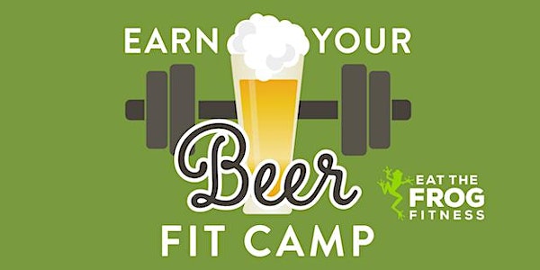 Earn Your Beer FIT CAMP