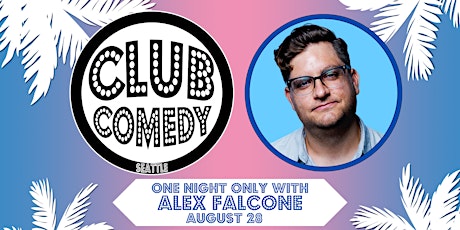 One Night Only With Alex Falcone at Club Comedy Seattle