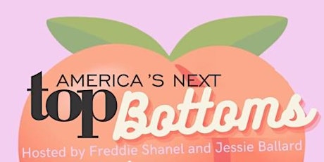 America's Next Top Bottoms (with Freddie Shanel & Jessie Ballard)