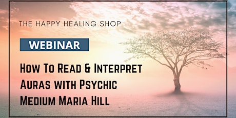 How To Read & Interpret Auras with Psychic Medium Maria Hill