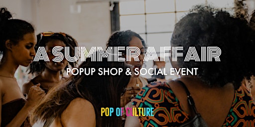 Pop of Culture Popup Shop & Social Event