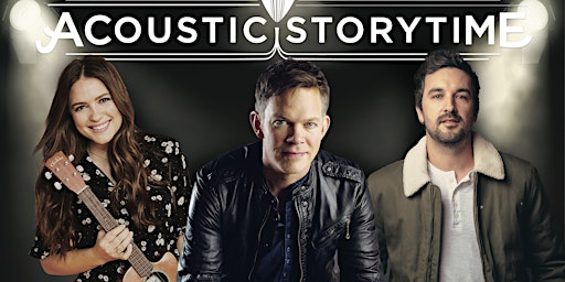Acoustic Storytime with Jason Gray, Rhett Walker, & Leanna Crawford