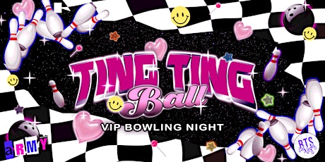 Ting Ting Ball: VIP Bowling Night