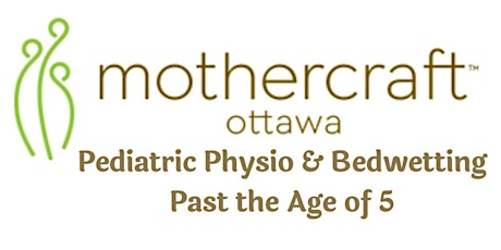 Mothercraft EarlyON: Pediatric Physio & Bedwetting Past the Age of 5