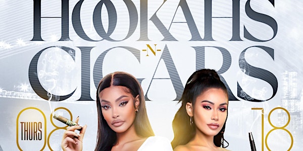 ACT FAST ! LIMITED TICKETS AVAILABLE  8/18  All White Hookah -n- Cigars
