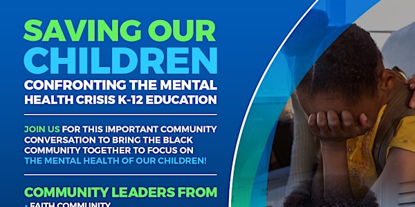 "SAVING OUR CHILDREN": CONFRONTING THE MENTAL HEALTH CRISIS K-12 EDUCATION