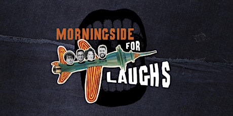 MORNINGSIDE FOR LAUGHS