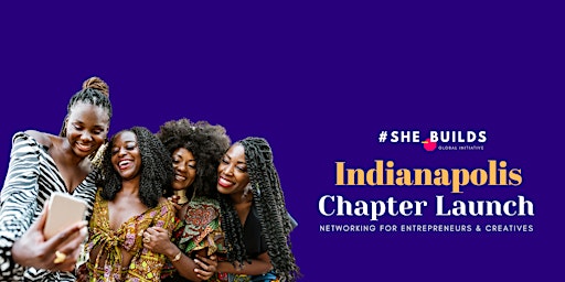#SHE_BUILDS Indianapolis - Chapter Launch
