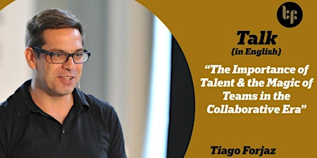 Imagem principal de Talk - "The Importance of Talent & The Magic of Teams in the Collaborative Era"