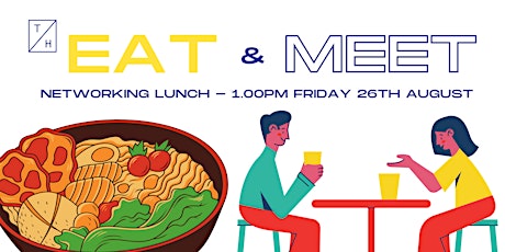 Eat and Meet - Networking Lunch