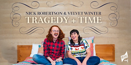 Nick Robertson & Velvet Winter | Tragedy + Time