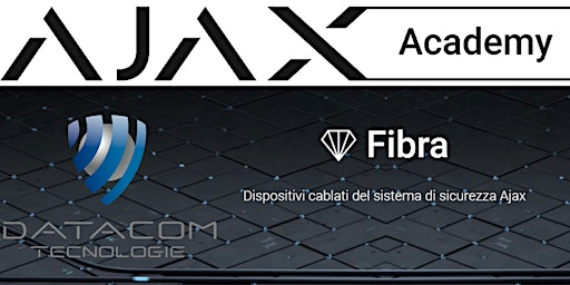 CORSO AJAX Fibra: una rivoluzione nel mondo delle tecnologie cablate