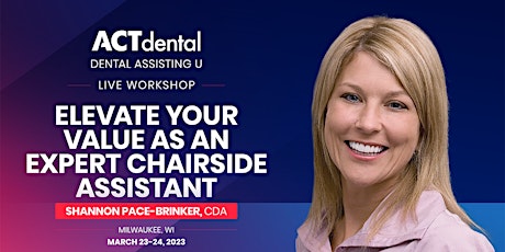 ACT Dental Assistant's LIVE Course March 23-24, 2023