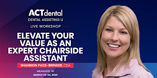 Immagine principale di ACT Dental Assistant's LIVE Course March 23-24, 2023 