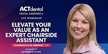 ACT Dental Assistant's LIVE Course September 21-22, 2023