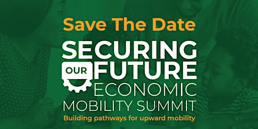 Securing Our Future Economic Mobility Summit