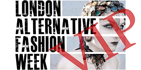 London Alternative Fashion WEEK V.I.P primary image