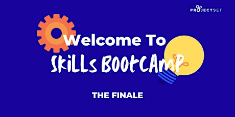 Skills Bootcamp 2022 The Finale!