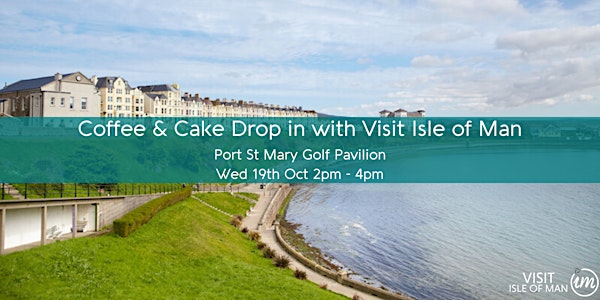 Coffee & Cake Drop in with Visit Isle of Man (Port St Mary)