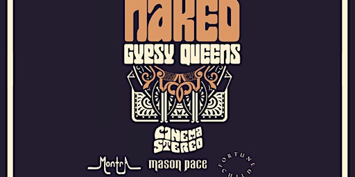August 27th - Naked Gypsy Queens, Cinema Stereo, Montra, and more