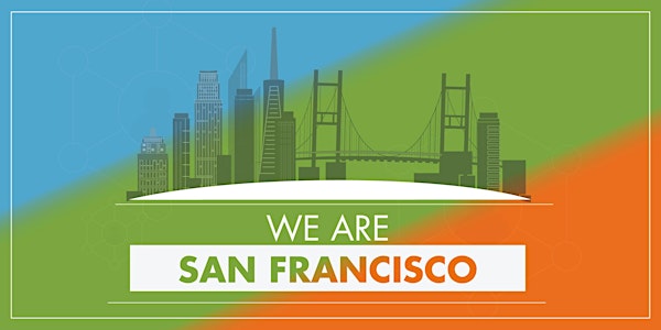 The One City Forum Presents: We Are San Francisco